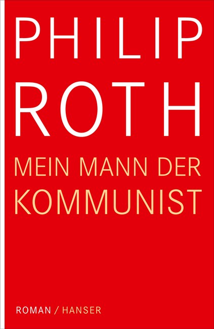 Roth, Philip: Mein Mann, der Kommunist, 1998