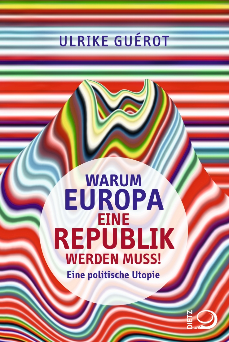 Guérot, Ulrike: Warum Europa eine Republik werden muss, 2016