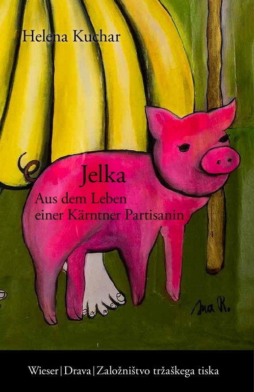 Kuchar, Helena: Jelka. Aus dem Leben einer Kärntner Partisanin, 2023