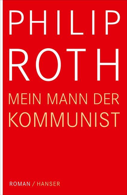 Roth, Philip: Mein Mann, der Kommunist, 1998
