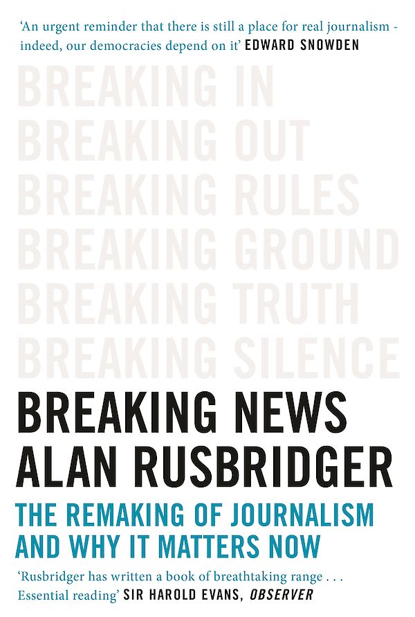 Rusbridger, Alan: Breaking News, 2018