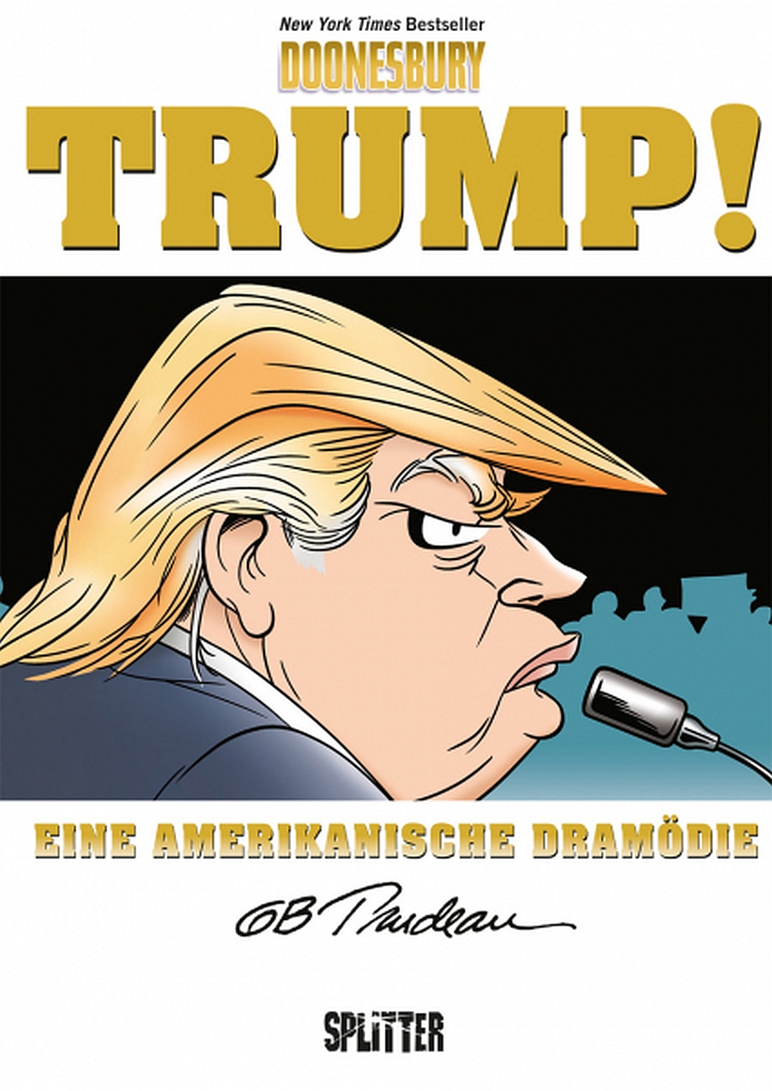 Trudeau, G.B. : Trump! – Eine amerikanische Dramödie, 2017
